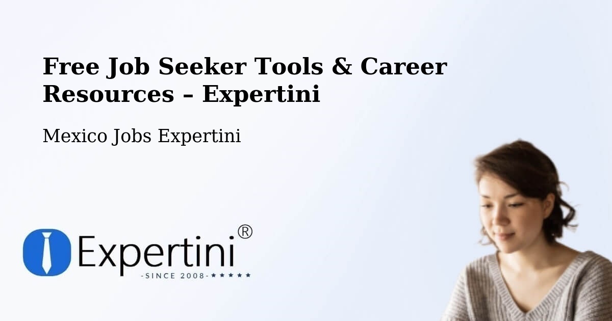Free Job Seeker Tools & Career Resources – Malinalco - Malinalco, Mexico Jobs Expertini